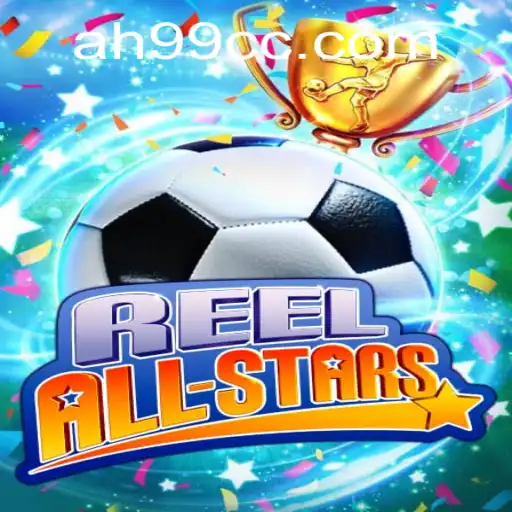 ReelAllStars: Your Guide to the Thrilling New Game with AH99